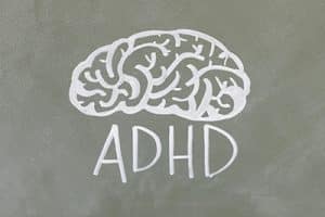 What Is Attention Deficit Hyperactivity Disorder (ADHD)